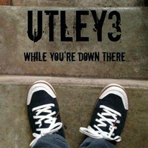Utley3 - While You're Down There (CD)