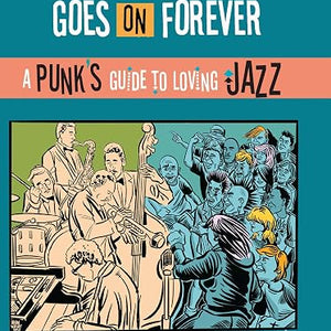 Bob Suren - Weird Music That Goes on Forever: A Punk's Guide to Loving Jazz (Book)