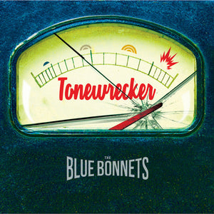 The Blue Bonnets* : Tonewrecker (CD, Album)