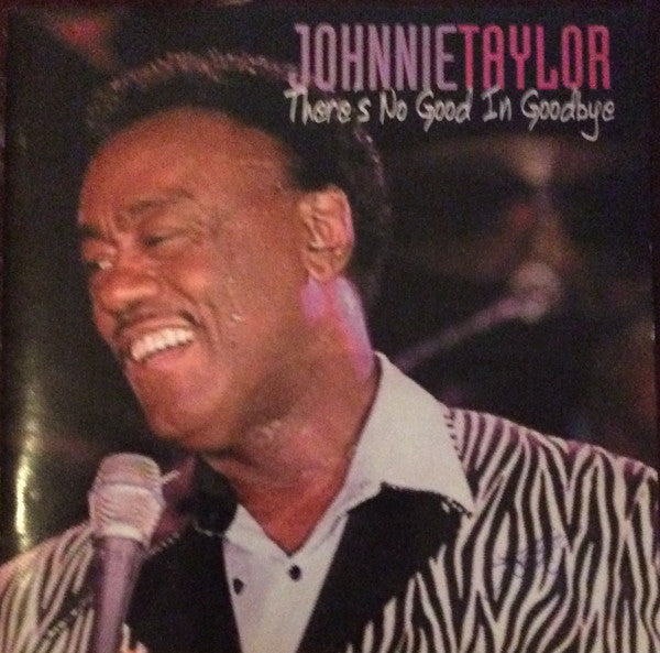 Johnnie Taylor : There's No Good In Goodbye  (CD)