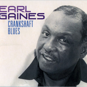 Earl Gaines : Crankshaft Blues (CD, Album)