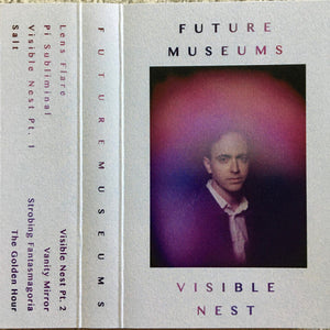 Future Museums : Visible Nest (Cass, Album)