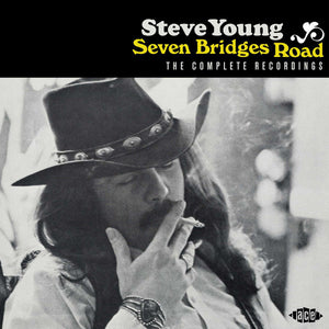 Steve Young (2) :  Seven Bridges Road - The Complete Recordings  (CD, Album, Enh, RE)