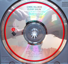 Load image into Gallery viewer, Chris Hillman : Clear Sailin&#39; (CD, Album, RE)
