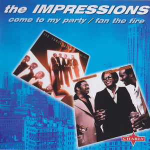The Impressions : Come To My Party / Fan The Fire (CD, Comp, RE)