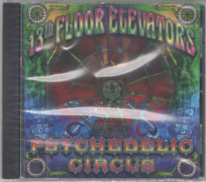 13th Floor Elevators : Psychedelic Circus (CD, Album, Comp, RE)