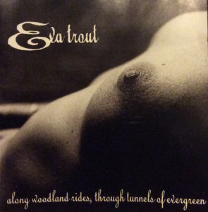 Eva Trout : Along Woodland Rides, Through Tunnels Of Evergreen (CD, Album)