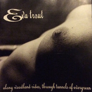 Eva Trout : Along Woodland Rides, Through Tunnels Of Evergreen (CD, Album)