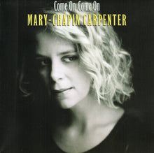 Load image into Gallery viewer, Mary-Chapin Carpenter* : Come On Come On (CD, Album, Pit)
