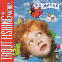 Load image into Gallery viewer, Trout Fishing In America : My World (CD, Album)
