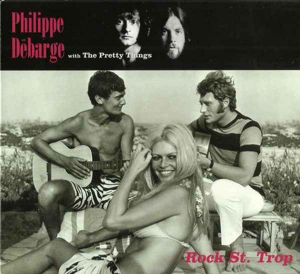 Philippe Debarge* With The Pretty Things : Rock St. Trop (CD, Album, RE, RM, Dig)
