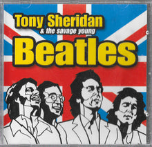 Load image into Gallery viewer, Tony Sheridan &amp; The Savage Young Beatles* : Tony Sheridan &amp; The Savage Young Beatles (CD, Comp, RE, Unofficial)
