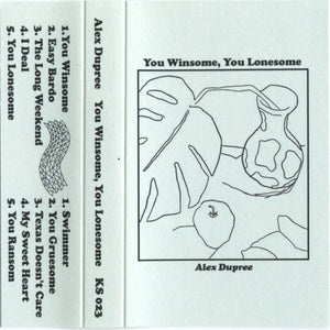 Alex Dupree : You Winsome, You Lonesome (Cass, Album)