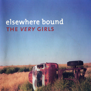 The Very Girls : Elsewhere Bound (CD, Album)