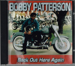 Bobby Patterson : Back Out Here Again (CD, Album)