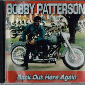 Bobby Patterson : Back Out Here Again (CD, Album)