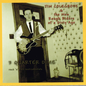 Jim Colgrove & New Rough Riders Of A Dirty Age : 3 Quarter Dime (CD, Album)
