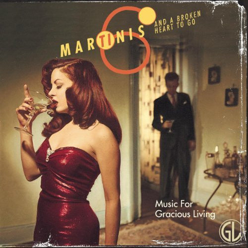 Various : Six Martinis And A Broken Heart To Go (Music For Gracious Living) (CD, Comp)