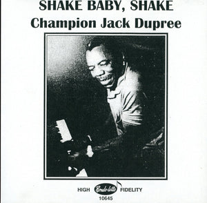 Champion Jack Dupree : Shake Baby Shake (CDr, Comp)