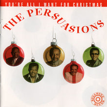 Load image into Gallery viewer, The Persuasions : You&#39;re All I Want For Christmas (CD, Album)
