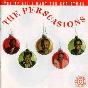 The Persuasions : You're All I Want For Christmas (CD, Album)