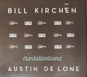 Bill Kirchen & Austin De Lone : Transatlanticana (CD, Album)