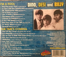 Load image into Gallery viewer, Dino, Desi And Billy* : I&#39;m A Fool / Our Time&#39;s Coming (CD, Comp)
