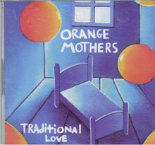 Load image into Gallery viewer, Orange Mothers : Traditional Love (CD)
