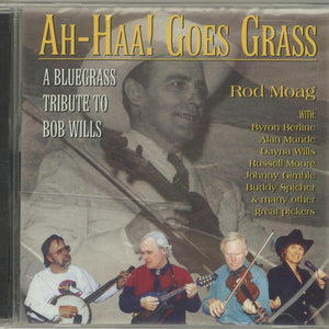 Rod Moag : Ah-Haa! Goes Grass: A Bluegrass Tribute To Bob Wills (CD, Comp)