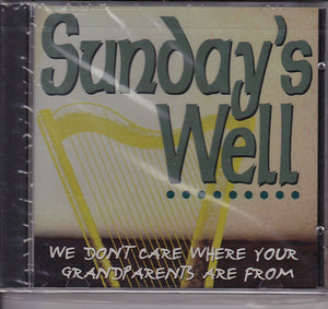 Sunday's Well : We Don't Care Where Your Grandparents Are From (CD, Album)