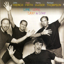 Load image into Gallery viewer, John French · Fred Frith · Henry Kaiser · Richard Thompson* : Live, Love, Larf &amp; Loaf (CD, Album, RE, RM)
