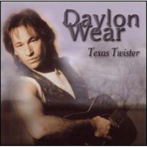 Daylon Wear : Texas Twister (CD)