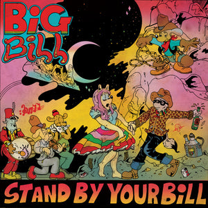 Big Bill (3) : Stand By Your Bill (LP, Album)