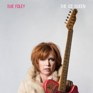 Sue Foley : The Ice Queen (CD, Album, Dig)