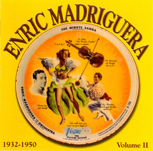 Enric Madriguera : The Minute Samba 1932-1950 Volume II (CD, Comp, RM)