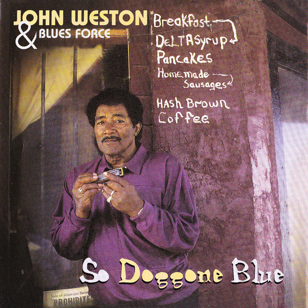 John Weston & Blues Force : So Doggone Blue (CD, Album, RE)