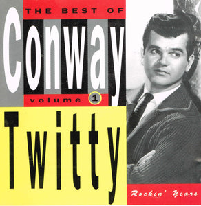 Conway Twitty : The Best of Conway Twitty Volume One: Rockin' Years (CD, Album, Comp)
