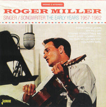 Load image into Gallery viewer, Roger Miller : Singer / Songwriter - The Early Years 1957-1962 (2xCD, Comp, Mono)
