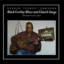 Alfred "Snuff" Johnson* : Black Cowboy Blues And Church Songs (CD, Album)