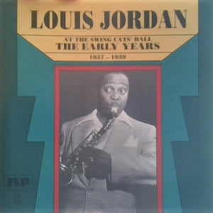 Louis Jordan : At The Swing Cats' Ball (The Early Years 1937-1939) (CD, Comp)