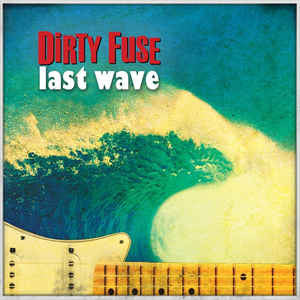 Dirty Fuse : Last Wave (CD, Album)
