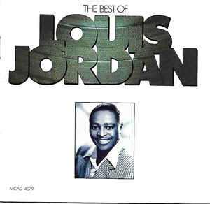 Louis Jordan And His Tympany Five : The Best Of Louis Jordan (CD, Comp, RE, Uni)