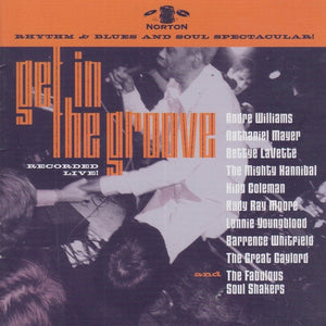 Various : Get In The Groove: The Norton Records Rhythm & Blues and Soul Spectacular! (CD, Album)