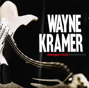 Wayne Kramer : Dangerous Madness (CD, Album)