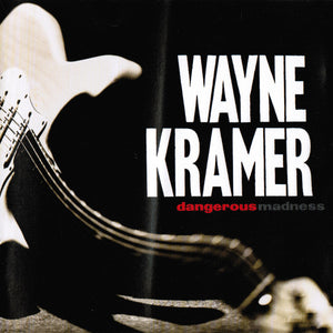 Wayne Kramer : Dangerous Madness (CD, Album)