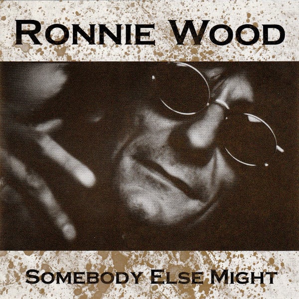 Ronnie Wood* : Somebody Else Might (CD, Single)