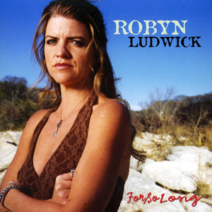 Robyn Ludwick : For So Long (CD, Album)