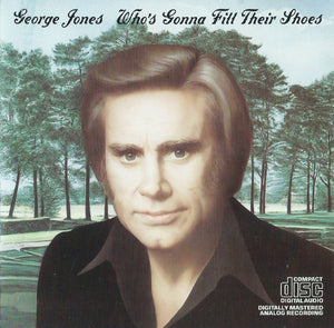 George Jones (2) : Who's Gonna Fill Their Shoes (CD, Album, RE)