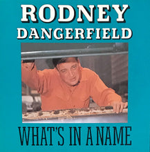 Load image into Gallery viewer, Rodney Dangerfield : What&#39;s In A Name (CD)
