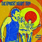 The Robert Kraft Trio : North Bishop Ave. (CD, Album)